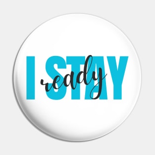 I Stay Ready Pin