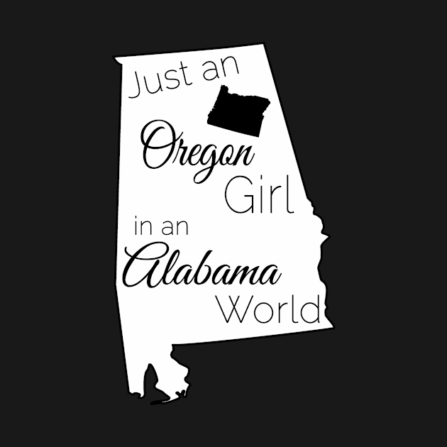 Just an Oregon Girl in an Alabama World by Silver Pines Art