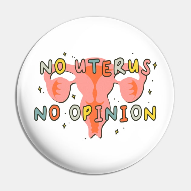 No Uterus No Opinion Pin by addelinreplogle