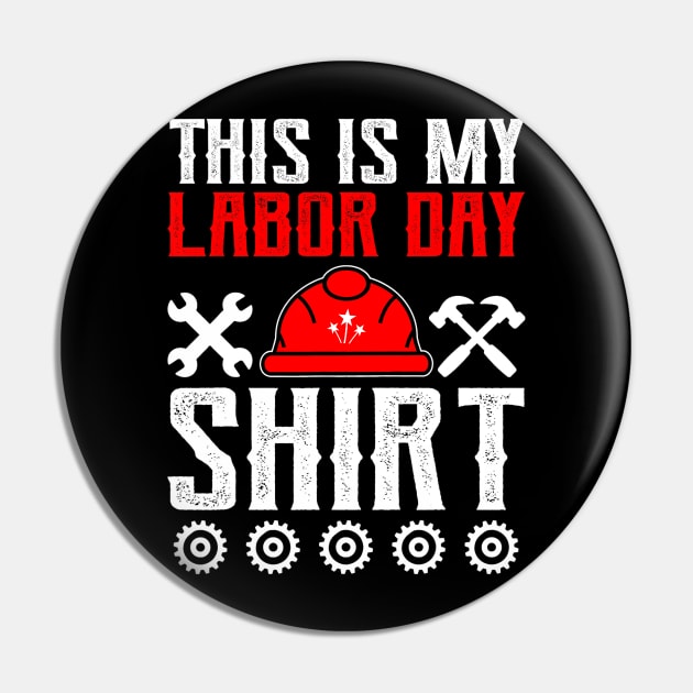 This Is My Labor Day Union Worker Patriotic Companion Pin by everetto