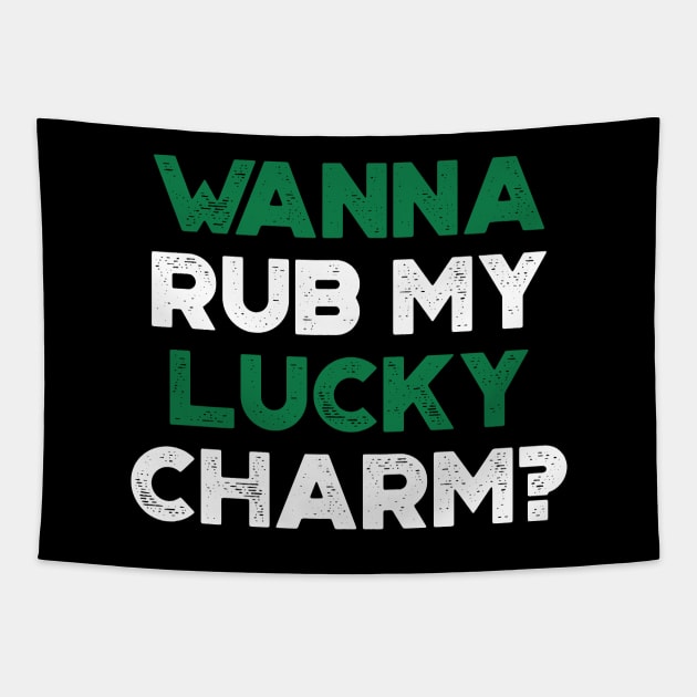 Wanna Rub My Lucky Charm Shamrock Funny St. Patrick's Day Tapestry by truffela