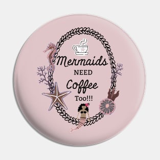 Mermaids Need Coffee Too! Pin