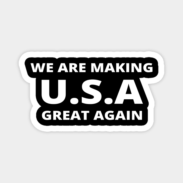 We are making U.S.A great again Magnet by simple_words_designs