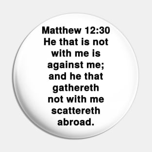 Matthew 12:30 King James Version Bible Verse Text Pin