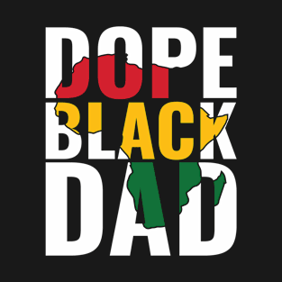 Dope Black Dad T-Shirt