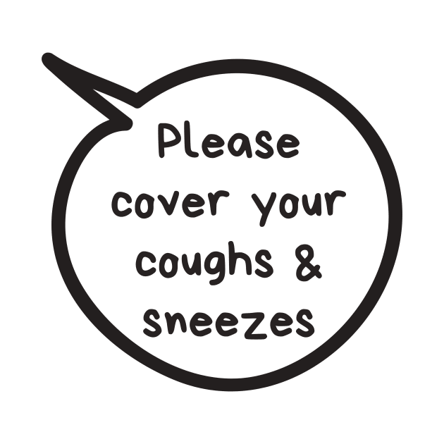 Please Cover Your Coughs and Sneezes by Sloth Station