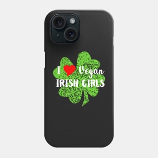 I Love Vegan Irish Girls Phone Case