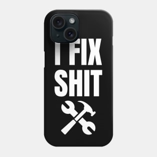 i fix shirt Phone Case