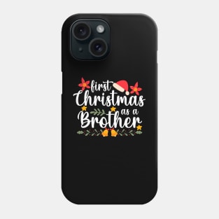 first christmas as a Brother Funny Xmas Christmas Phone Case