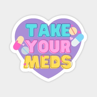 Take your Meds! Magnet