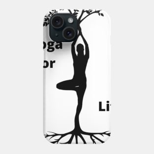 Yoga for LIfe Phone Case