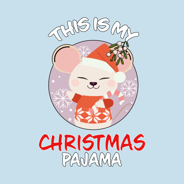 Disover This Is My Christmas Pajama Mouse Family Matching Christmas Pajama Costume Gift - This Is My Christmas Pajama Mouse Famil - T-Shirt