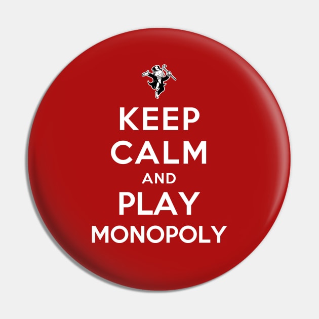 Keep Calm and Play Monopoly Pin by YiannisTees