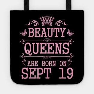 Beauty Queens Are Born On September 19 Happy Birthday To Me You Nana Mommy Aunt Sister Daughter Tote