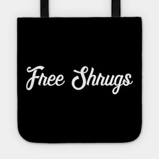 Free Shrugs - Funny Slogan Tote