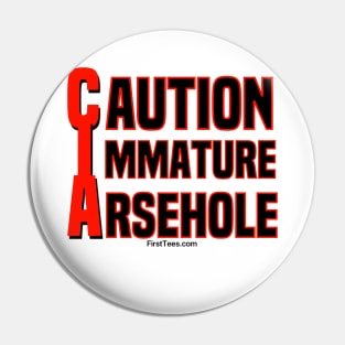 Caution Imma Arsehole Pin