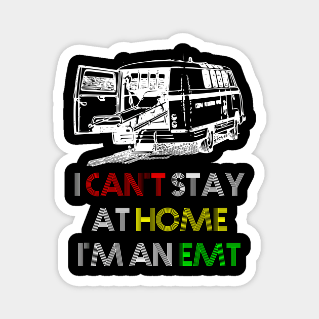 I can't stay at home i'm an EMT Magnet by BazaBerry