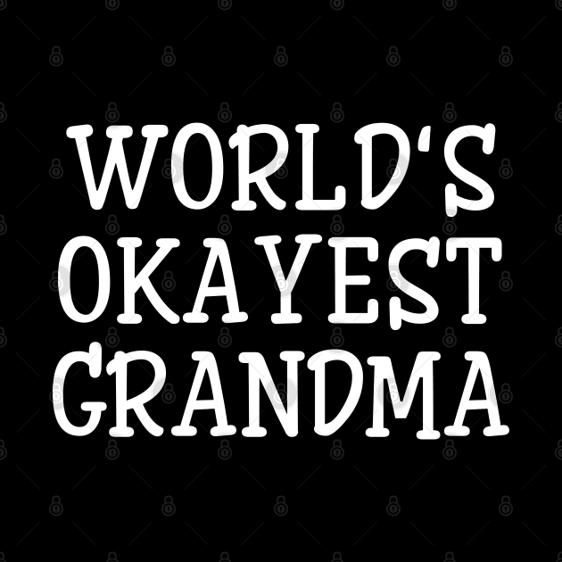 World's Okayest Grandma - Family by Textee Store