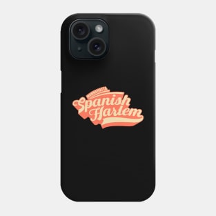 New York Spanish Harlem  - Spanish Harlem  - Spanish Harlem  Manhattan - El Barrio Phone Case