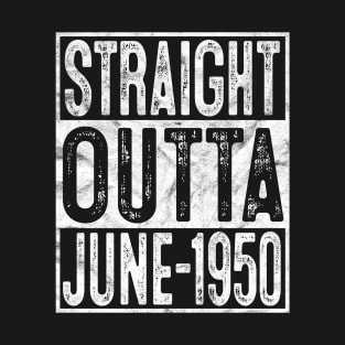 Straight Outta June 1950 70th Birthday Gift 70 Year Old T-Shirt