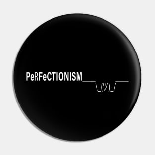 Perfectionism Pin