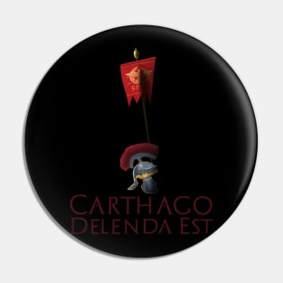 Carthage Must Be Destroyed Pin