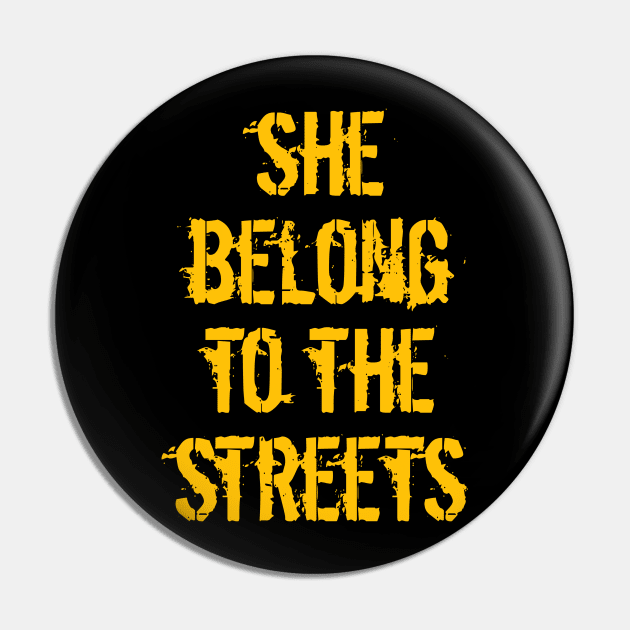 She Belong To The Streets Pin by Mima_SY