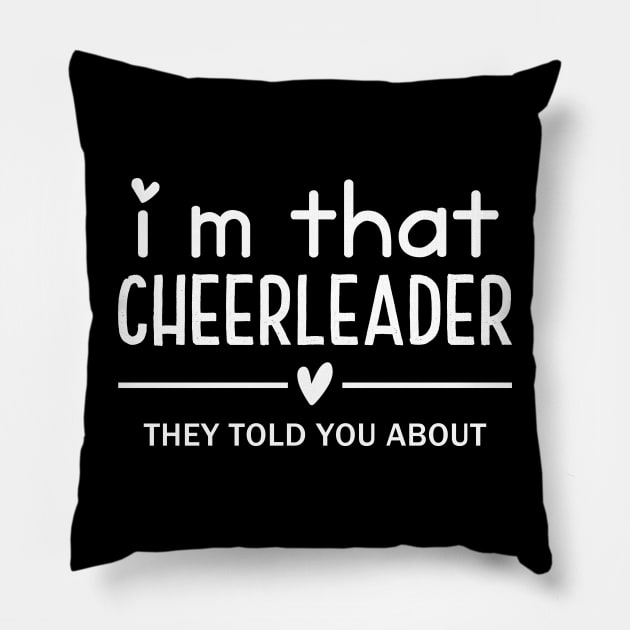 I'm that Cheerleader They Told You About Funny Cheer Mom Squad Cheerleader Mama Cheerleading Mothers Day Pillow by Nisrine