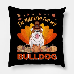 Thankful for my english Bulldog Dog Thanksgiving Pillow