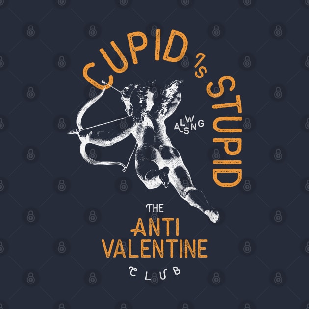 Cupid Is Stupid Anti Valentine's Day by Fitastic