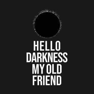 Hello Darkness T-Shirt