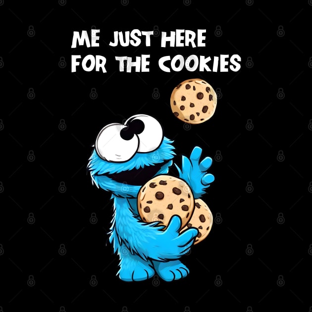 Im just here for the cookies by Buff Geeks Art