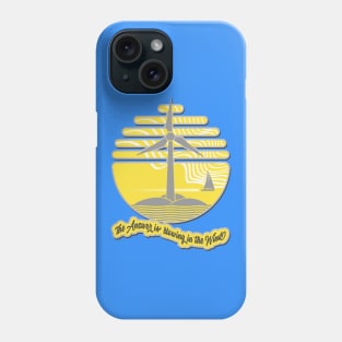 The Answer Is Blowing In The Wind Phone Case