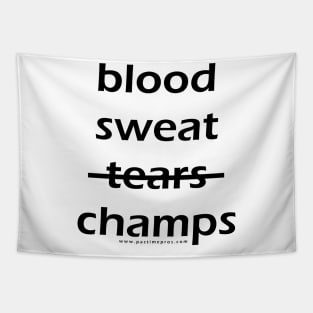 Blood - Sweat - Champs Tapestry