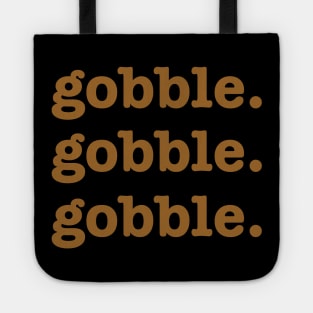 Gobble Thanksgiving Funny Turkey Day Tote