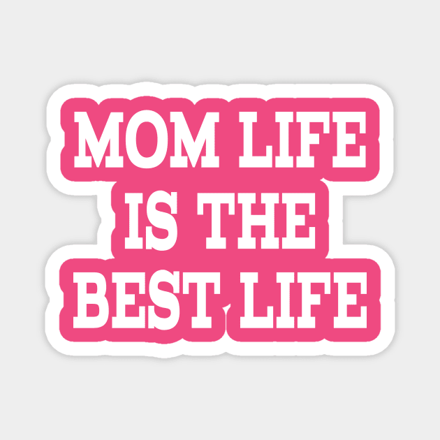 MOM LIFE IS THE BEST LIFE Magnet by Family of siblings