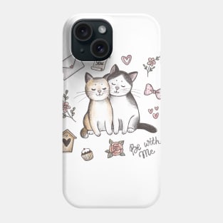 Lovely Cats / Be with me Phone Case