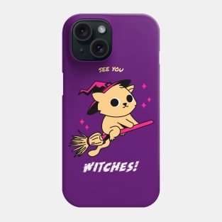 See You Witches! Phone Case