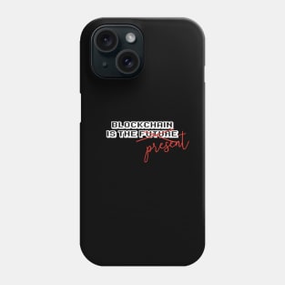 Blockchain is the future Phone Case