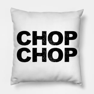 CHOP CHOP grungy black Pillow