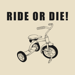 Ride or Die T-Shirt