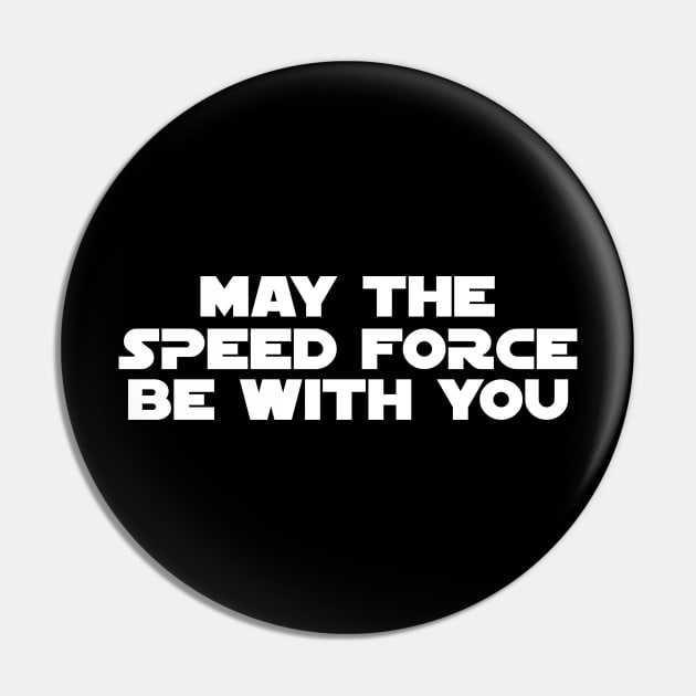 May The Speed Force Be With You Pin by FangirlFuel