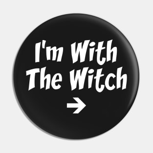 I'm With The Witch Couples Halloween Pin