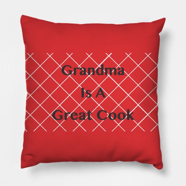 Grandma is a Great Cook Pillow by cxtnd