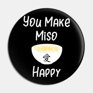 You Make Miso Happy Pin