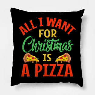 all i want for christmas is a pizza Pillow