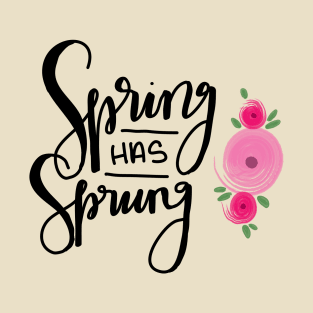 Spring has Sprung T-Shirt