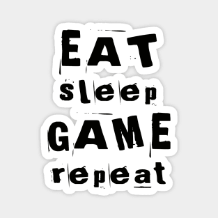 Eat Sleep Game Repeat Magnet