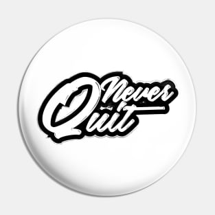 Never Quit Quotes Pin