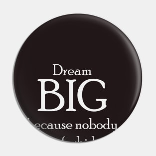 Dream big Pin